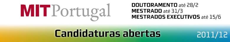 Anncio de perodos de candidaturas para Doutoramentos, Mestrados e Mestrados Executivos no Programa MIT  Portugal, relativas a incio de estudos em 2011/2012