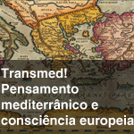 Transmed! Pensamento Mediterrnico e Conscincia Europeia