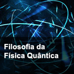 Filosofia da Física Quântica: Não-Linearidade e Euritmia 