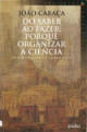 Do Saber ao Fazer: Porqu Organizar a Cincia
