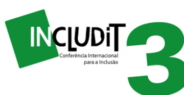 Conferência Internacional para a Inclusão – INCLUDIT 3<br><b>Inscrições Abertas</b><br>04 — 05 dezembro