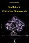 Dos Raios X  Estrutura Biomolecular