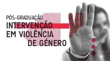 Pós-Graduação em Intervenção em Violência de Género – candidaturas abertas a partir de 30 de janeiro!