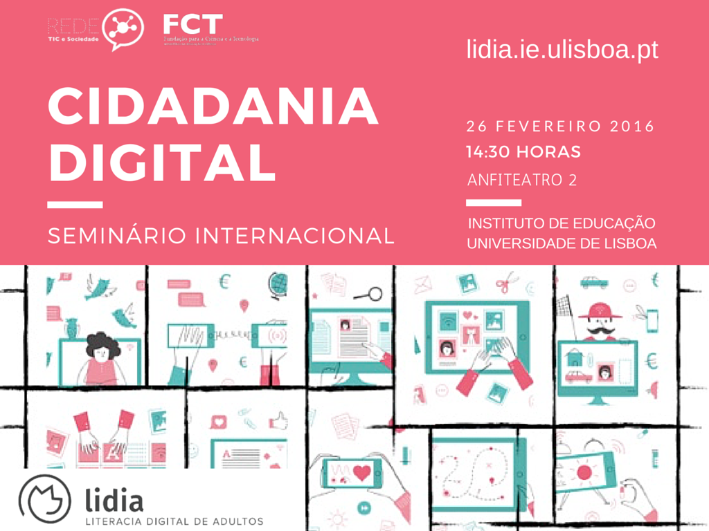 Seminário Cidadania Digital,26 de fevereiro às 14:30h, anfitiatro 2 do Instituto de Educação da Universidade de Lisboa
