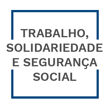 Trabalho, Solidariedade e Segurança Social