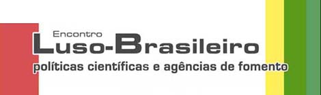 Encontro Luso-Brasileiro: Políticas científicas e agências de fomento, no Ano de Portugal no Brasil